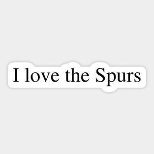 I love the Spurs Sticker